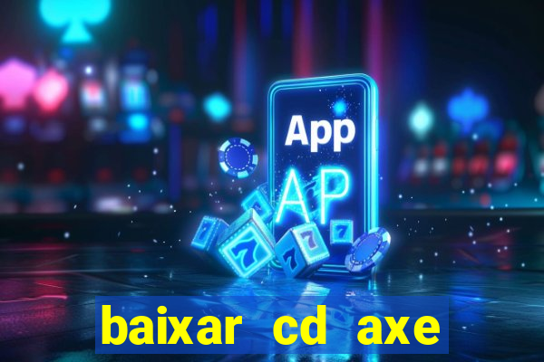 baixar cd axe bahia 2000 gratis